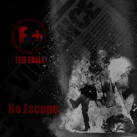 Teh Failz - No Escape