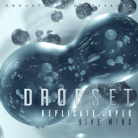 Dropset - Replicate / Hive Mind