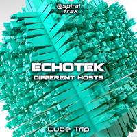 Echotek, Different Hosts - Cube Trip