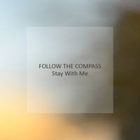 Follow The Compass - Stay With Me