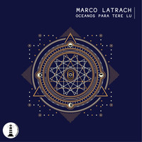 Marco Latrach - Oceanos Para Tere Lu