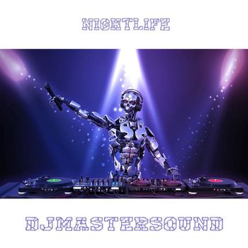 Djmastersound - Nightlife (Explicit)