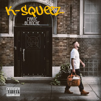 K-Squeez - Carte Blanche (Explicit)