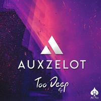 Auxzelot - Too Deep EP