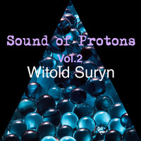Witold Suryn / - Sound of Protons Vol. 2