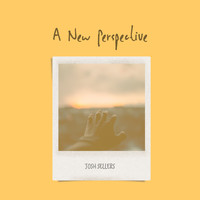 Josh Sellers / - A New Perspective