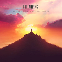 Ete AhPing / - You Don't Fit in but You Belong