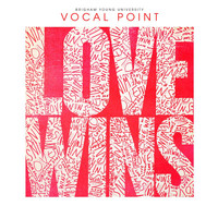 BYU Vocal Point - Love Wins