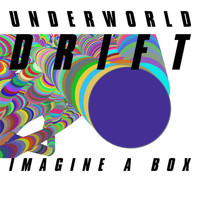 Underworld - Imagine A Box