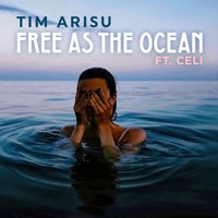 Tim Arisu - Free as the Ocean