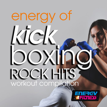 Various Artists - Energy Of Kick Boxing Rock Hits Workout Compilation