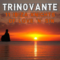 TrinoVante / - 11 Ibiza Knights Of Love 'N' Sin