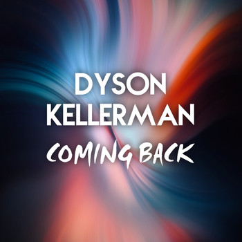 Dyson Kellerman - Coming Back