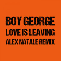 Boy George - Love Is Leaving (Alex Natale Remix)