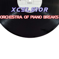 XCELSIOR / - Orchestra Of Piano Breaks
