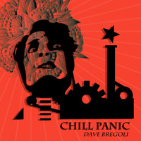Dave Bregoli / - Chill Panic