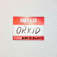 ORKID - Get to Know U