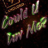 LANDLORD / - Could U Luv Me?