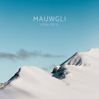 Mauwgli / - Stick To It