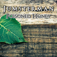 Jumsterman / - Poisoned Honey