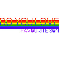 Favourite Son / - Do You Love