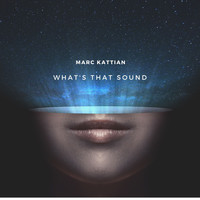 Marc Kattian / - What's That Sound