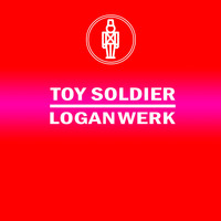 Logan Werk / - Toy Soldier