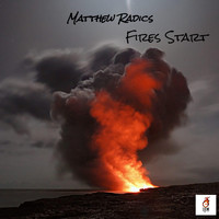 Matthew Radics / - Fires Start