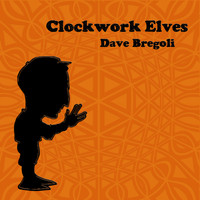 Dave Bregoli / - Clockwork Elves