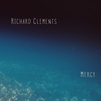 Richard Clements / - Mercy