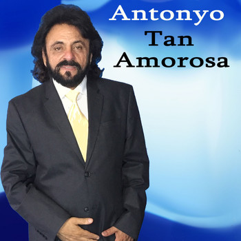 Antonyo / - Tan Amorosa
