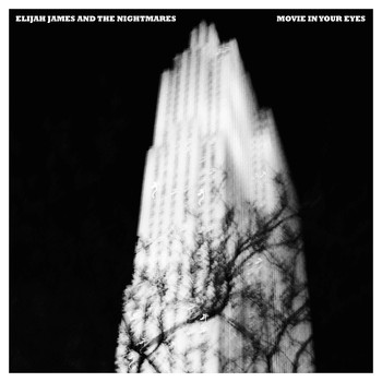 Elijah James And The Nightmares / - Movie In Your Eyes