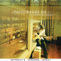 Paul Baloche & Integrity's Hosanna! Music - A Greater Song (Live)