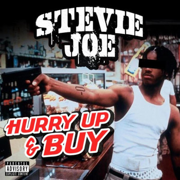 Stevie Joe - Hurry Up & Buy (Explicit)