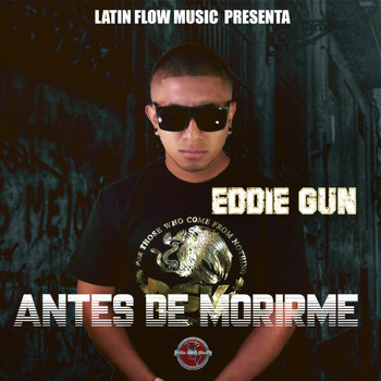 Eddie Gun - ANTES DE MORIRME (Explicit)