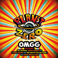 Planet Zero - OMGG (feat. Joe Jackson, Brad Clements & David Merlin-Jones)