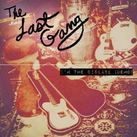 The Last Gang - I'm the Disease (Demo)