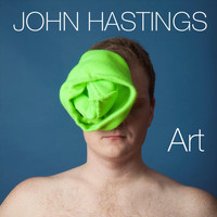 John Hastings - Art (Explicit)
