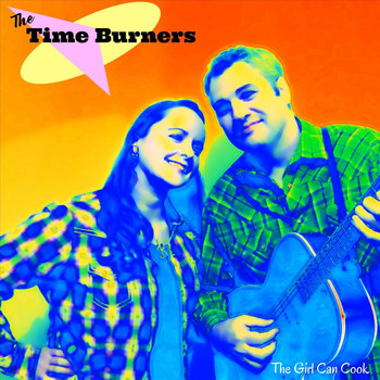 The Time Burners - The Girl Can Cook