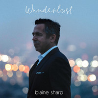 Blaine Sharp - Wanderlust