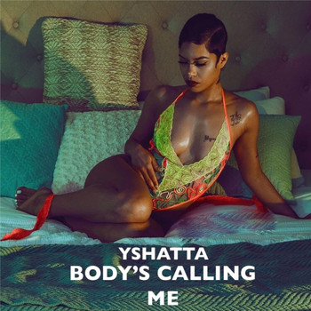 YShatta - Body's Calling Me (Explicit)