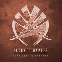 Secret Chapter - Baptized in Ecstasy
