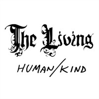 The Living - Human / Kind