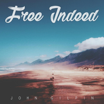 John Gilpin - Free Indeed