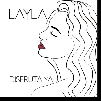 Layla - Disfruta Ya