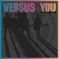 Versus You - Your Only Song