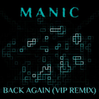 Manic - Back Again (V.I.P. Remix)