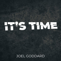 Joel Goddard - It's Time