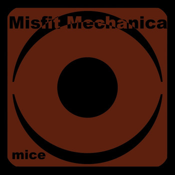 Misfit Mechanica - Mice (Explicit)