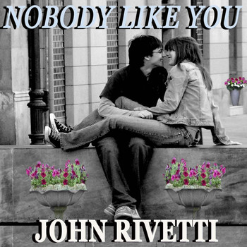John Rivetti - Nobody Like You